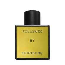 Followed - Kerosene